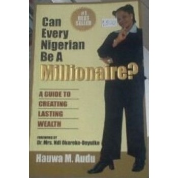 Can Every Nigerian Be A Millionaire By Hauwa M. Audu